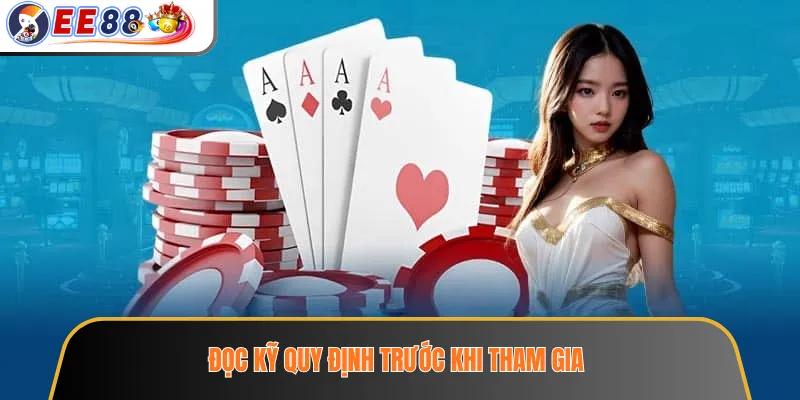 Đọc kỹ quy định trước khi tham gia