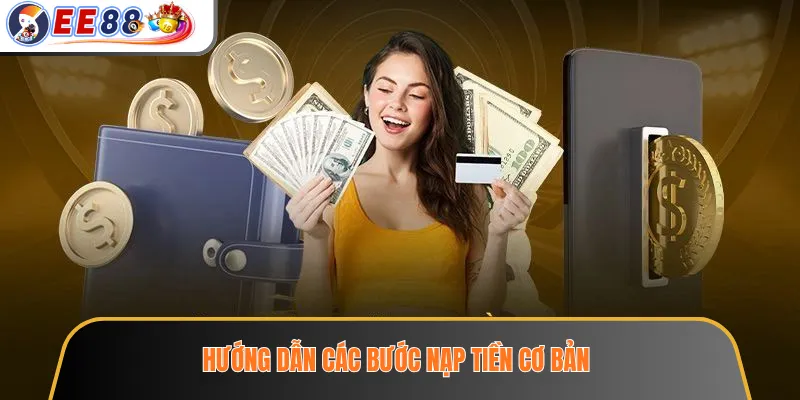 Nạp Tiền EE88 – Hướng Dẫn Giao Dịch Và Các Lưu Ý Trước Khi Xác Nhận 3 Hướng dẫn các bước nạp tiền cơ bản