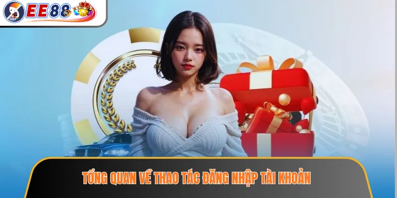 Đăng Nhập EE88 – Cách Truy Cập Tài Khoản Và Xử Lý Lỗi Cơ Bản 2 Tổng quan về thao tác đăng nhập tài khoản