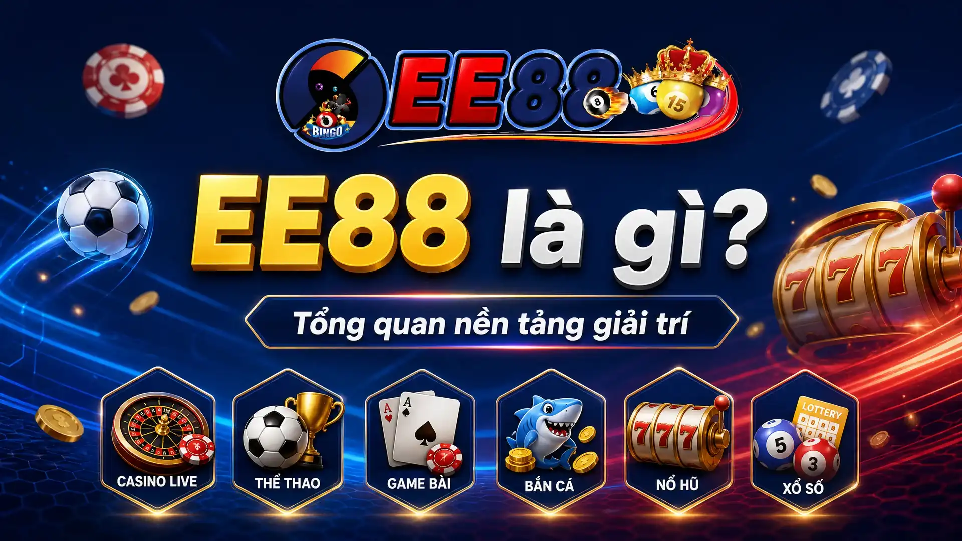 EE88 là gì - tổng quan nền tảng giải trí trực tuyến